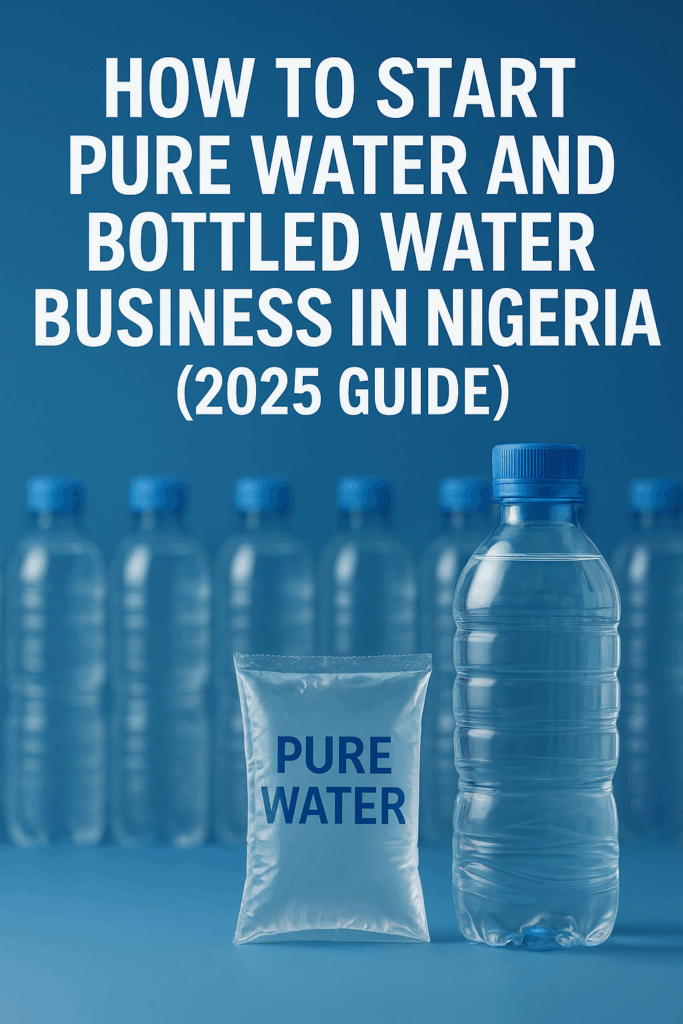 How to Start Pure Water and Bottled Water Business in Nigeria